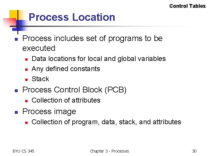 Control Tables Process Location n Process includes set of programs to be executed n Control Tables Process Location n Process includes set of programs to be executed n