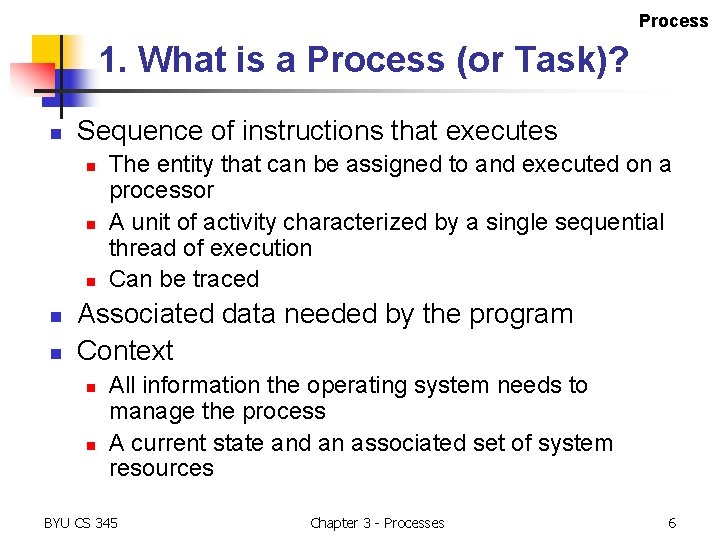 Process 1. What is a Process (or Task)? n Sequence of instructions that executes Process 1. What is a Process (or Task)? n Sequence of instructions that executes