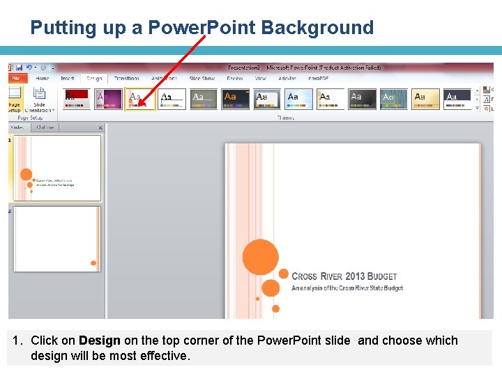 Putting up a Power. Point Background 1. Click on Design on the top corner