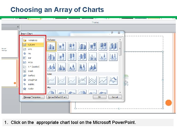 Choosing an Array of Charts 1. Click on the appropriate chart tool on the