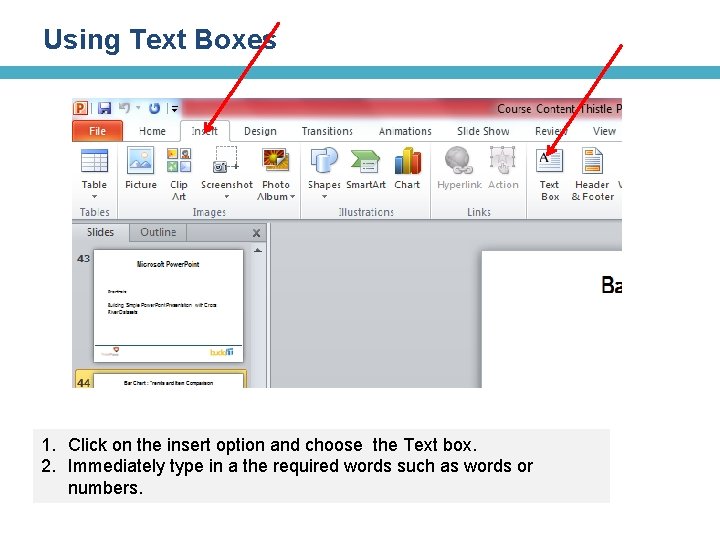 Using Text Boxes 1. Click on the insert option and choose the Text box.