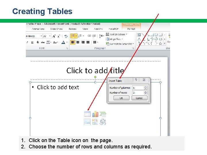 Creating Tables 1. Click on the Table icon on the page. 2. Choose the