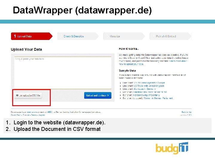 Data. Wrapper (datawrapper. de) 1. Login to the website (datawrapper. de). 2. Upload the