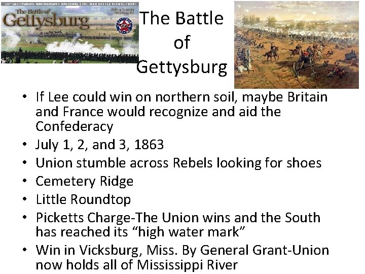 The Battle of Gettysburg • If Lee could win on northern soil, maybe Britain
