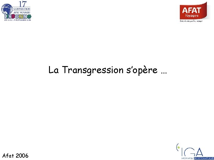 La Transgression s’opère … Afat 2006 