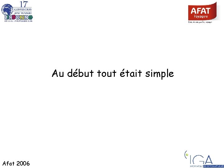 Au début tout était simple Afat 2006 