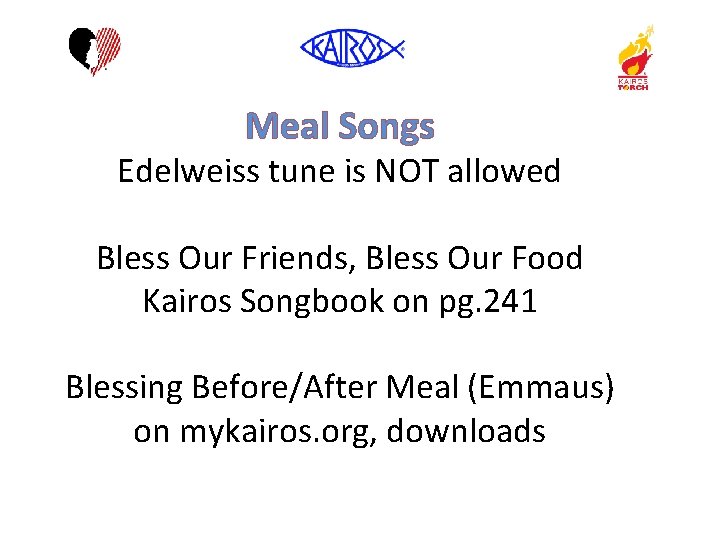 Meal Songs Edelweiss tune is NOT allowed Bless Our Friends, Bless Our Food Kairos