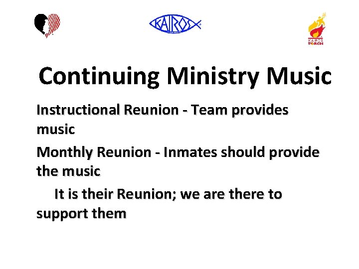 Continuing Ministry Music Instructional Reunion - Team provides music Monthly Reunion - Inmates should