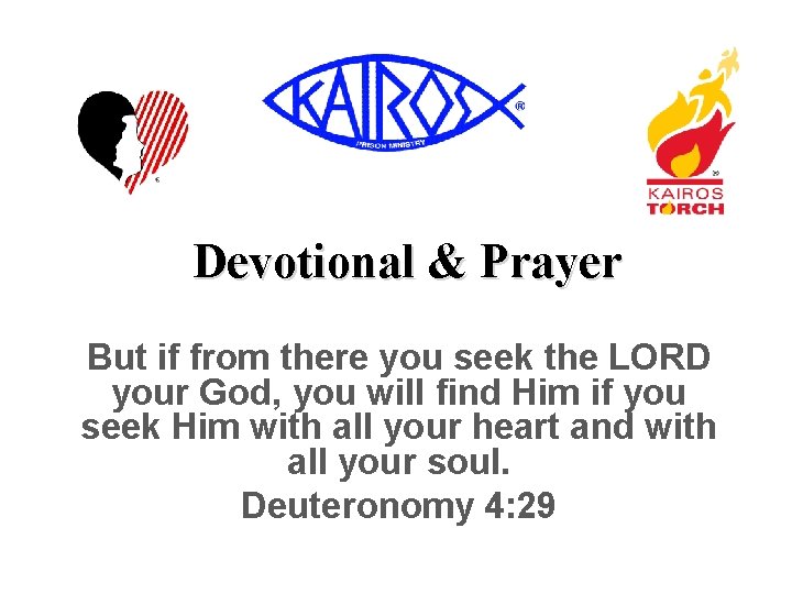 Devotional & Prayer But if from there you seek the LORD your God, you