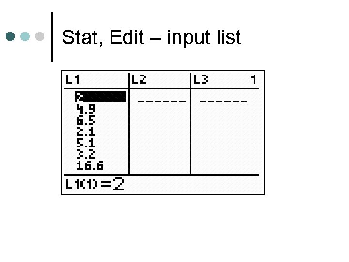 Stat, Edit – input list 