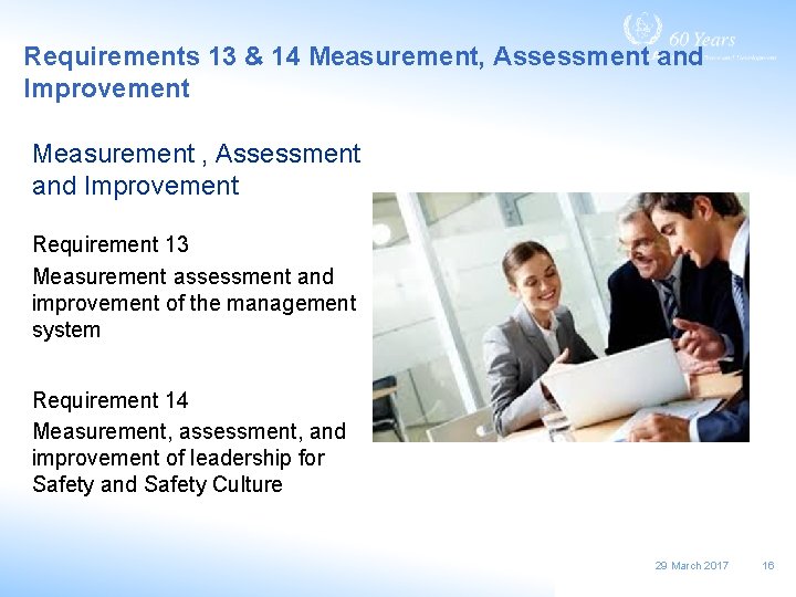 Requirements 13 & 14 Measurement, Assessment and Improvement Measurement , Assessment and Improvement Requirement