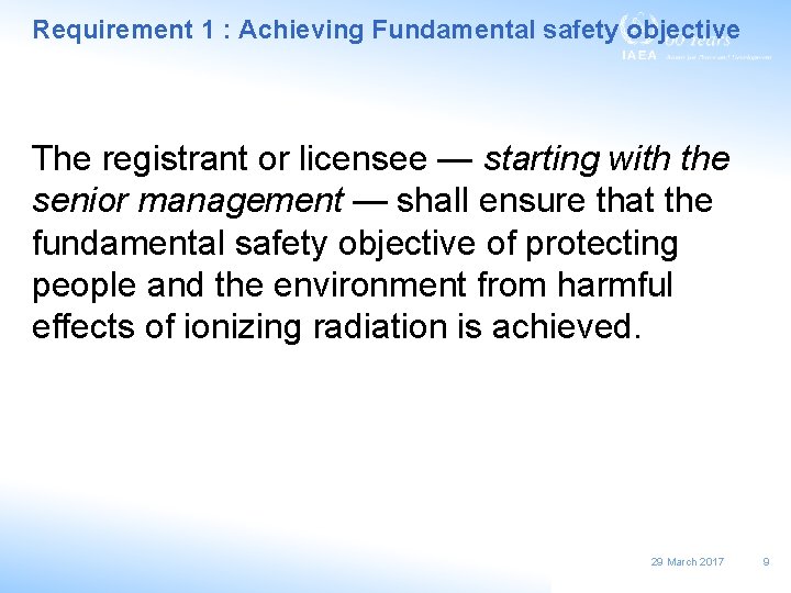 Requirement 1 : Achieving Fundamental safety objective The registrant or licensee — starting with