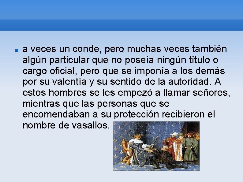  a veces un conde, pero muchas veces también algún particular que no poseía