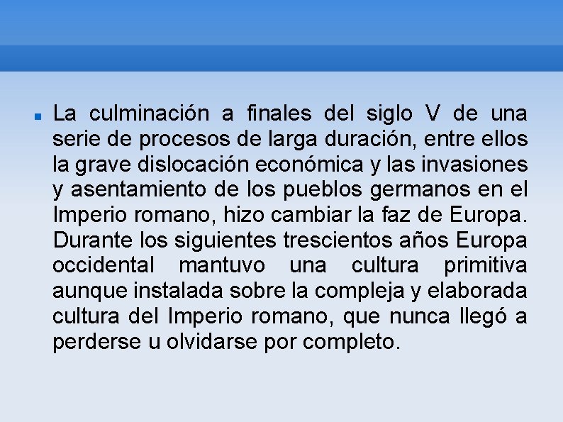  La culminación a finales del siglo V de una serie de procesos de