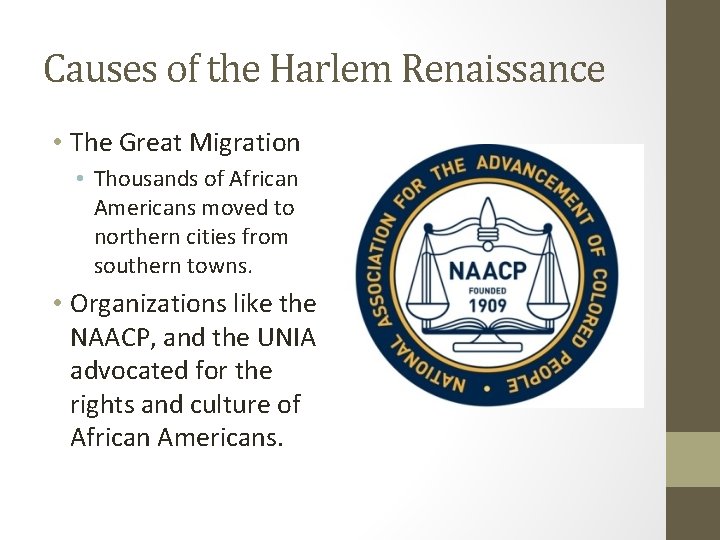 Causes of the Harlem Renaissance • The Great Migration • Thousands of African Americans