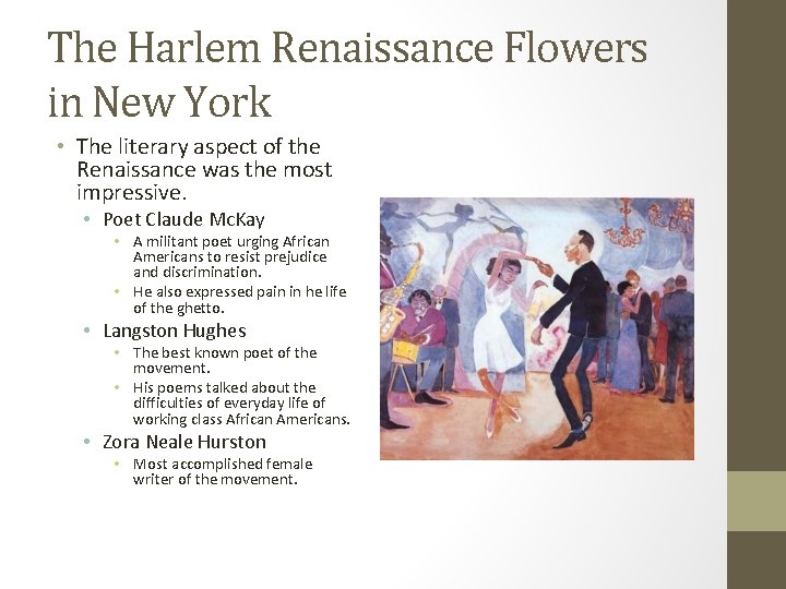 The Harlem Renaissance Flowers in New York • The literary aspect of the Renaissance