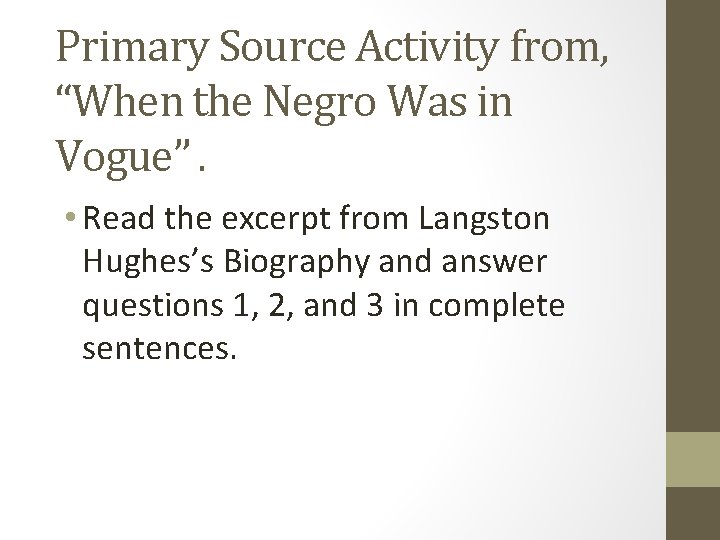 Primary Source Activity from, “When the Negro Was in Vogue”. • Read the excerpt