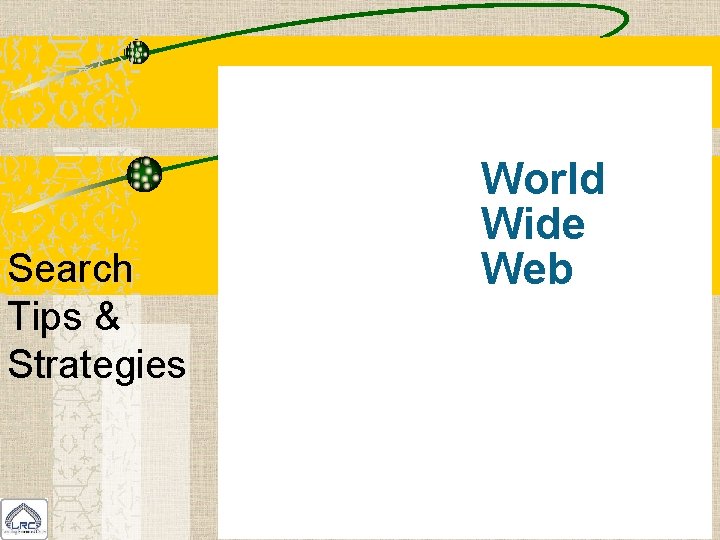 Search Tips & Strategies World Wide Web 