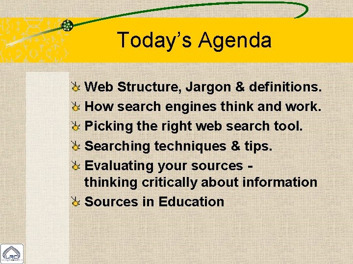 Today’s Agenda Web Structure, Jargon & definitions. How search engines think and work. Picking