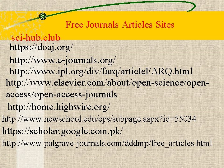 Free Journals Articles Sites sci-hub. club https: //doaj. org/ http: //www. e-journals. org/ http: