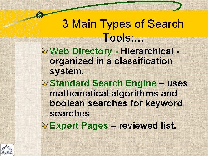3 Main Types of Search Tools: . . . Web Directory - Hierarchical organized