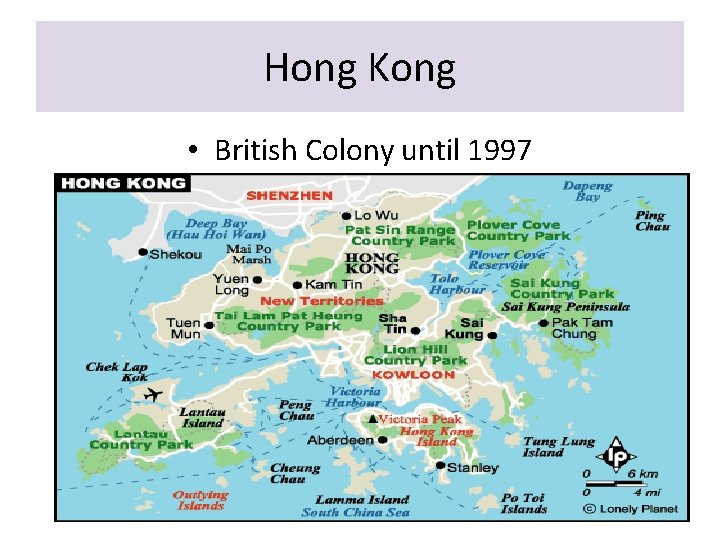 Hong Kong • British Colony until 1997 