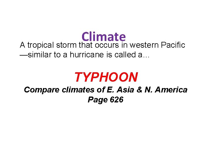 Climate A tropical storm that occurs in western Pacific —similar to a hurricane is