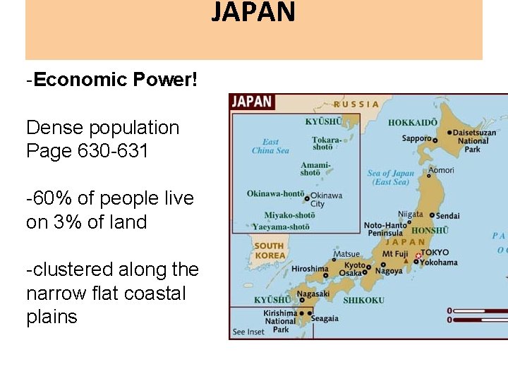 JAPAN -Economic Power! Dense population Page 630 -631 -60% of people live on 3%