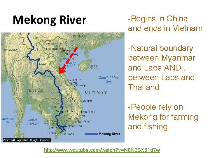 Mekong River -Begins in China and ends in Vietnam -Natural boundary between Myanmar and