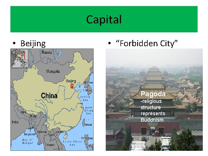 Capital • Beijing • “Forbidden City” Pagoda -religious structure represents Buddhism 