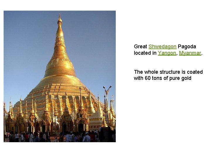 Great Shwedagon Pagoda located in Yangon, Myanmar. The whole structure is coated with 60
