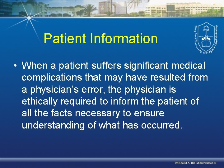 Patient Information • When a patient suffers significant medical complications that may have resulted
