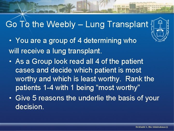 Go To the Weebly – Lung Transplant • You are a group of 4