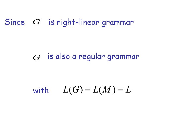 Since is right-linear grammar is also a regular grammar with 