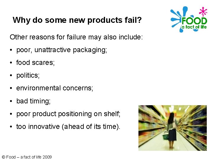Why do some new products fail? Other reasons for failure may also include: •
