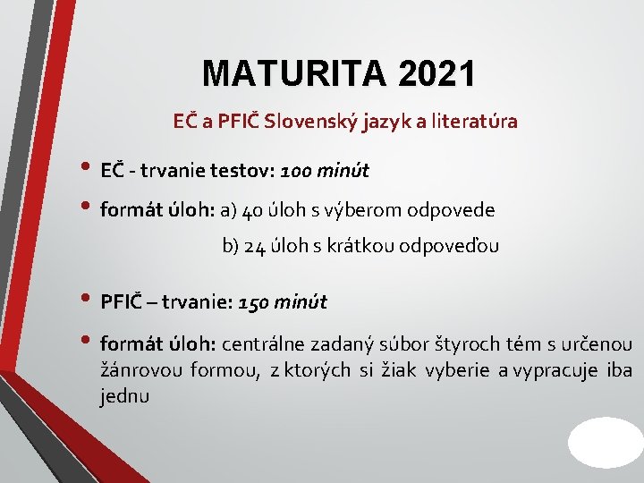 MATURITA 2021 EČ a PFIČ Slovenský jazyk a literatúra • EČ - trvanie testov: