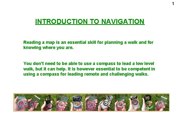 1 INTRODUCTION TO NAVIGATION Reading a map is an essential skill for planning a
