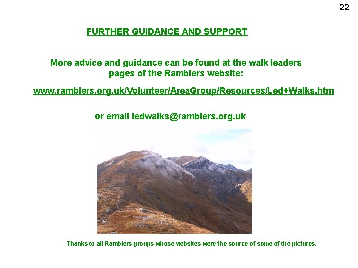 22 FURTHER GUIDANCE AND SUPPORT More advice and guidance can be found at the
