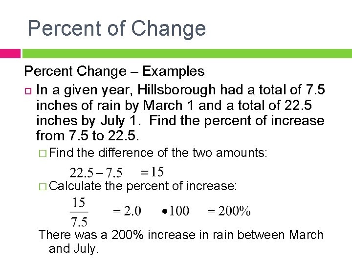 Percent of Change Percent Change – Examples In a given year, Hillsborough had a