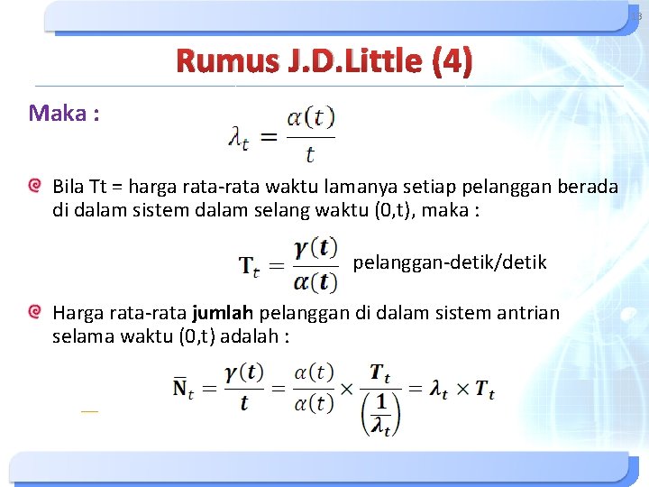 13 Rumus J. D. Little (4) Maka : Bila Tt = harga rata-rata waktu