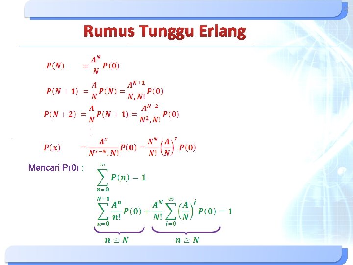 19 Rumus Tunggu Erlang . . Mencari P(0) : 