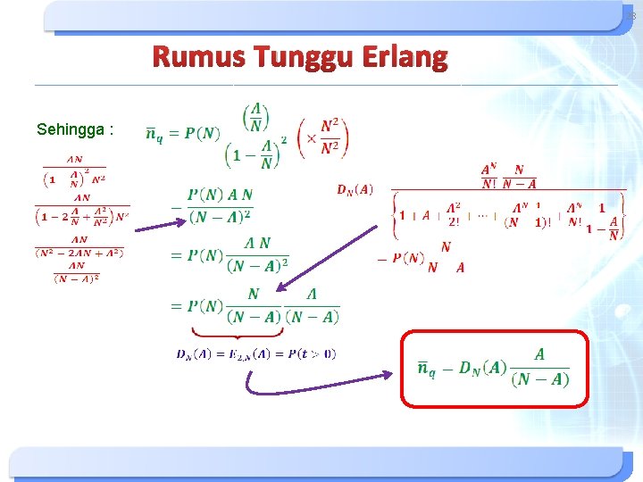 28 Rumus Tunggu Erlang Sehingga : 