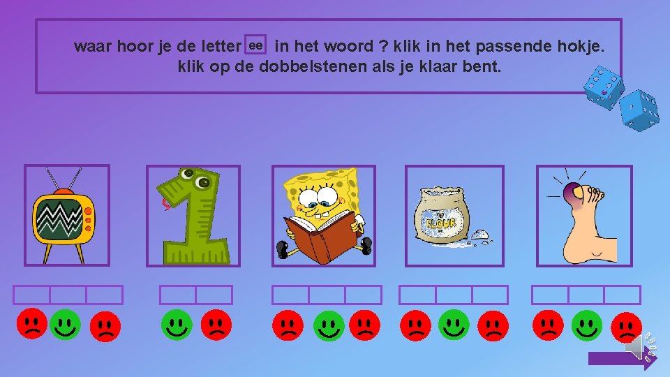 waar hoor je de letter ee in het woord ? klik in het passende