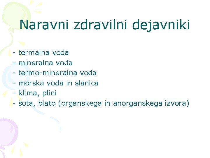 Naravni zdravilni dejavniki - termalna voda mineralna voda termo-mineralna voda morska voda in slanica