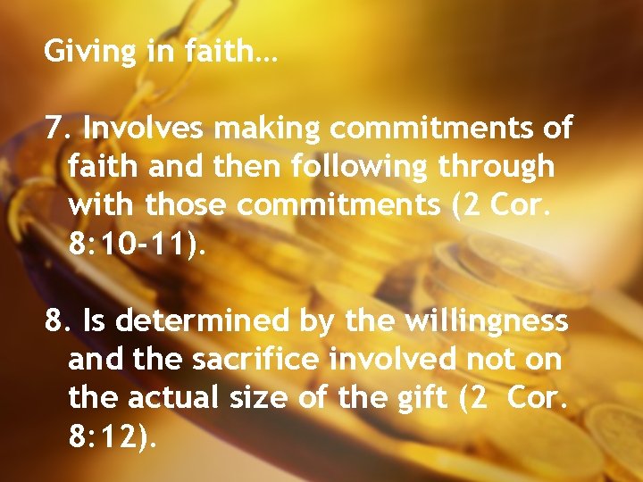 Giving in faith… 7. Involves making commitments of faith and then following through with