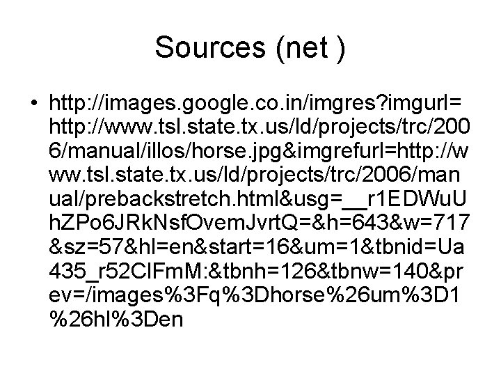 Sources (net ) • http: //images. google. co. in/imgres? imgurl= http: //www. tsl. state.