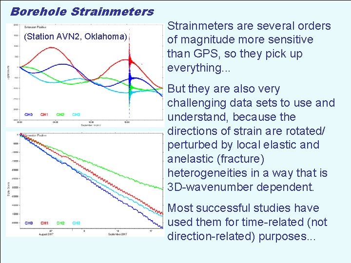 Borehole Strainmeters (Station AVN 2, Oklahoma) Strainmeters are several orders of magnitude more sensitive