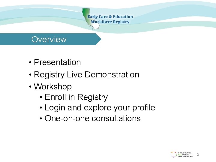 Overview • Presentation • Registry Live Demonstration • Workshop • Enroll in Registry •