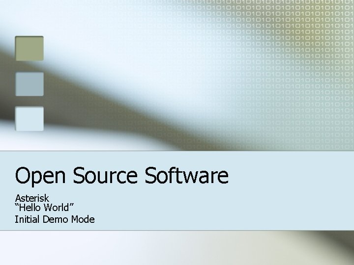 Open Source Software Asterisk “Hello World” Initial Demo Mode 