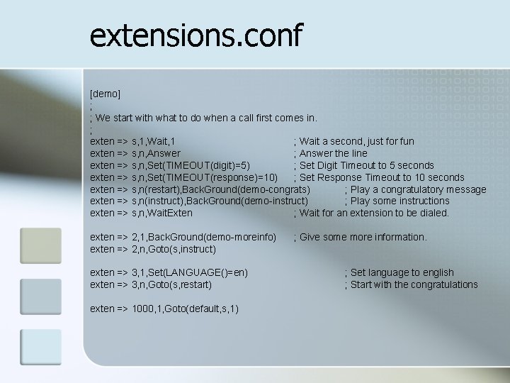 extensions. conf [demo] ; ; We start with what to do when a call